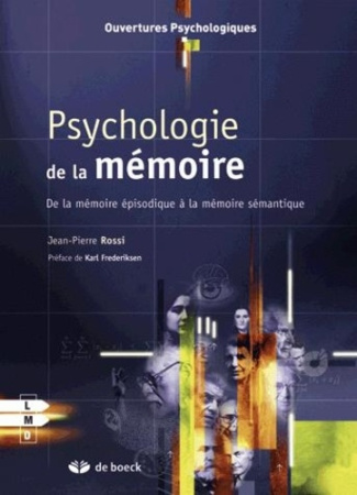rossi-jean-pierre-psychologie-de-la-memoire-de-la-memoire-episodique-a-la-memoire-semantique_0