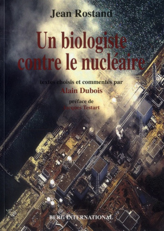 rostand-jean-3b-dubois-alain-3b-testart-jacques-un-biologiste-contre-le-nucleaire_0