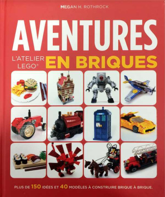 rothrock-megan-3b-perdereau-cedric-aventures-en-brique-l-atelier-lego_0