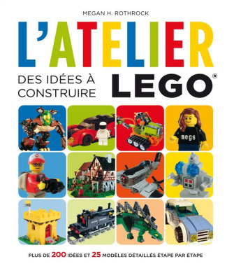rothrock-megan-3b-perdereau-cedric-l-atelier-lego-des-idees-a-construire_0