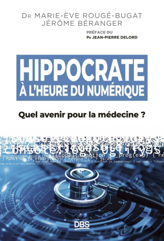 rouge-bugat-marie-eve-3b-beranger-jerome-hippocrate-a-l-heure-du-numerique-quel-avenir-pour-la-medecine_0