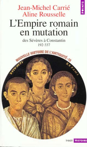 rousselle-aline-3b-carrie-jean-michel-nouvelle-histoire-de-l-antiquite-tome-10-l-empire-romain-en-mutation-des-severes-a-constantin-192_0