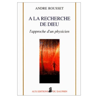 rousset-andre-a-la-recherche-de-dieu-l-approche-d-un-physicien_0
