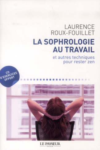 roux-fouillet-laurence-la-sophrologie-au-travail-et-autres-techniques-pour-rester-zen-avec-1-cd-audio_0