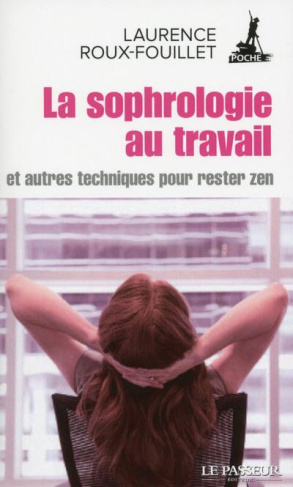 roux-fouillet-laurence-la-sophrologie-au-travail-et-autres-techniques-pour-rester-zen_0