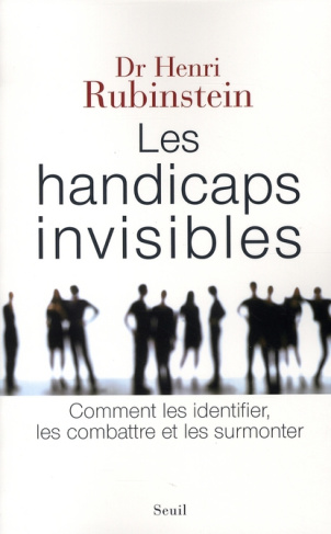 rubinstein-henri-les-handicaps-invisibles-comment-les-identifier-les-combattre-les-surmonter_0