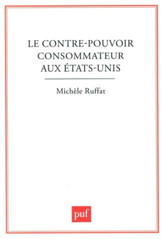 ruffat-michele-le-contre-pouvoir-consommateur-aux-etats-unis-du-mouvement-social-au-groupe-d-interet_0