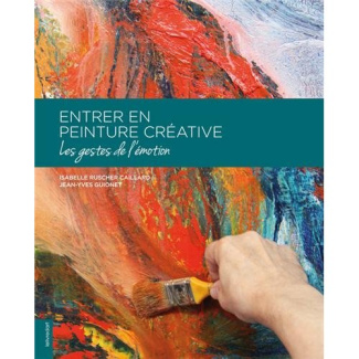 ruscher-caillard-isabelle-3b-guionet-jean-yves-entrer-en-peinture-creative-les-gestes-de-l-emotion_0