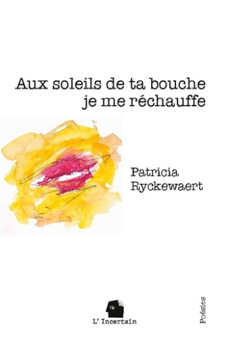 ryckewaert-patricia-aux-soleils-de-ta-bouche-je-me-rechauffe-poesie_0