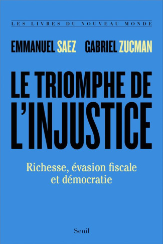 saez-emmanuel-3b-zucman-gabriel-3b-deniard-cecile-le-triomphe-de-l-injustice-richesse-evasion-fiscale-et-democratie_0