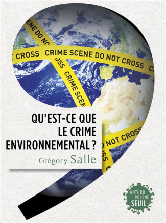 salle-gregory-qu-est-ce-que-le-crime-environnemental_0