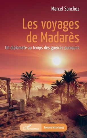 sanchez-marcel-les-voyages-de-madares-un-diplomate-au-temps-des-guerres-puniques_0