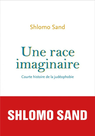 sand-shlomo-une-race-imaginaire-courte-histoire-de-la-judeophobie_0