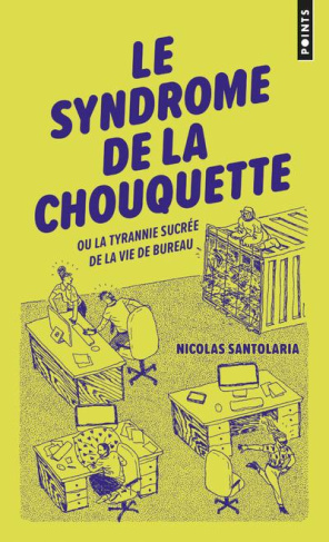 santolaria-nicolas-le-syndrome-de-la-chouquette-ou-la-tyrannie-sucree-de-la-vie-de-bureau_0