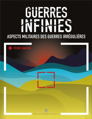 santoni-pierre-guerres-infinies-aspects-militaires-des-guerres-irregulieres_0