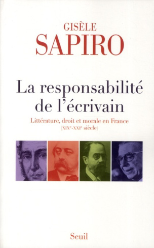 sapiro-gisele-la-responsabilite-de-l-ecrivain-liiterature-droit-et-morale-en-france-xixe-xxie-siecle_0
