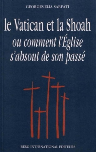 sarfati-georges-elia-le-vatican-et-la-shoah-ou-comment-l-eglise-s-absout-de-son-passe_0