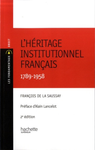 saussey-francois-de-la-3b-lancelot-alain-l-heritage-institutionnel-francais-1789-1958-2e-edition_0