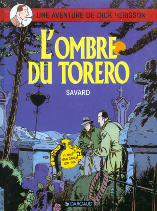 savard-didier-une-aventure-de-dick-herisson-tome-1-l-ombre-du-torrero_0