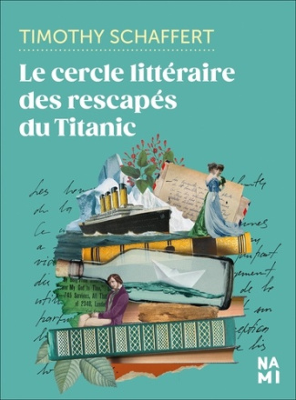schaffert-timothy-odin-jacqueline-le-cercle-litteraire-des-rescapes-du-titanic_0