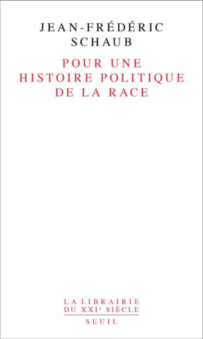 schaub-jean-frederic-pour-une-histoire-politique-de-la-race_0