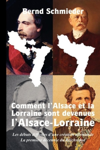 schmieder-bernd-3b-goschescheck-karl-comment-l-alsace-et-la-lorraine-sont-devenues-l-alsace-lorraine-les-debuts-difficiles-d-une-creatio_0