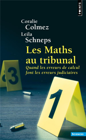 schneps-leila-3b-colmez-coralie-les-maths-au-tribunal-quand-les-erreurs-de-calcul-font-les-erreurs-judicaires_0