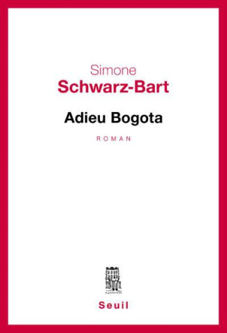 schwarz-bart-simone-3b-schwarz-bart-andre-adieu-bogota_0