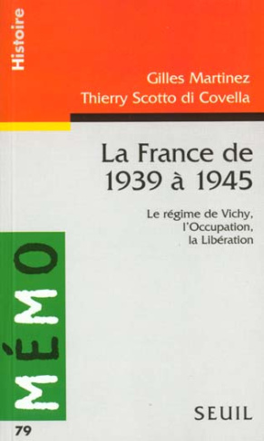 scotto-di-covella-thierry-3b-martinez-gilles-la-france-de-1939-a-1945-le-regime-de-vichy-l-occupation-la-liberation_0