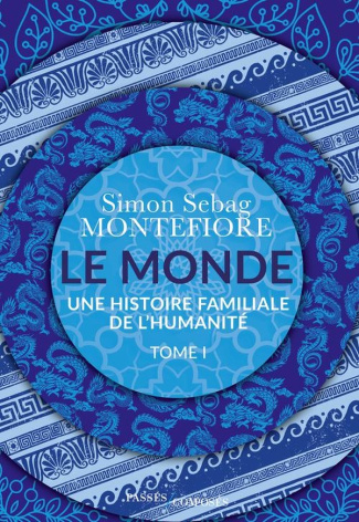 sebag-montefiore-simon-le-monde-une-histoire-familiale-de-l-humanite_0