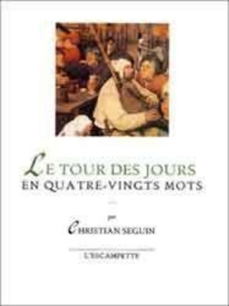 seguin-christian-le-tour-des-jours-en-quatre-vingts-mots_0