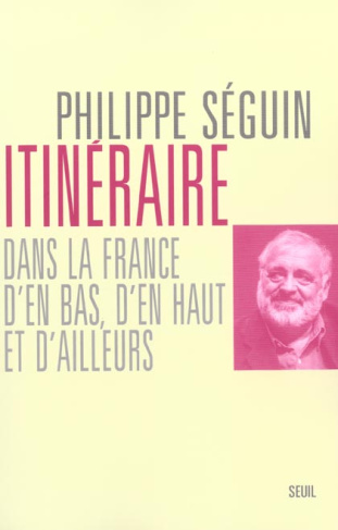seguin-philippe-itineraire-dans-la-france-d-en-bas-d-en-haut-et-d-ailleurs_0