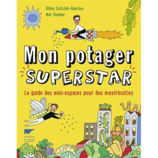 seitchik-reardon-dillon-3b-pember-mat-3b-laurie-john-mon-potager-superstar-le-guide-des-mini-espaces-pour-des-maxi-recoltes_0