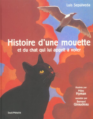 sepulveda-luis-3b-hyman-miles-3b-metailie-anne-marie-histoire-d-une-mouette-et-du-chat-qui-lui-apprit-a-voler-avec-2-cd-audio_0