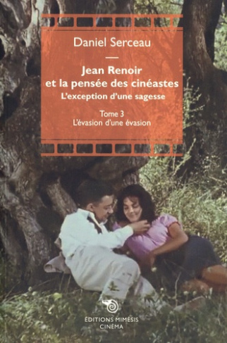serceau-daniel-jean-renoir-et-la-pensee-des-cineastes-tome-3-l-evasion-d-une-evasion_0