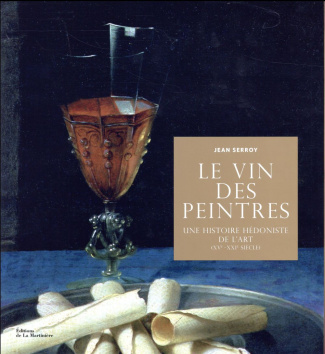 serroy-jean-le-vin-des-peintres-une-histoire-hedoniste-de-l-art-xve-xxie-siecle_0