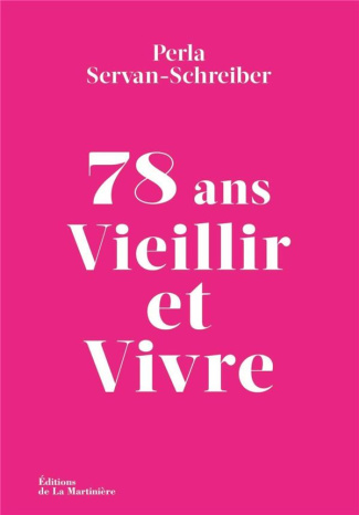 servan-schreiber-perla-78-ans-vieillir-ma-nouvelle-liberte_0