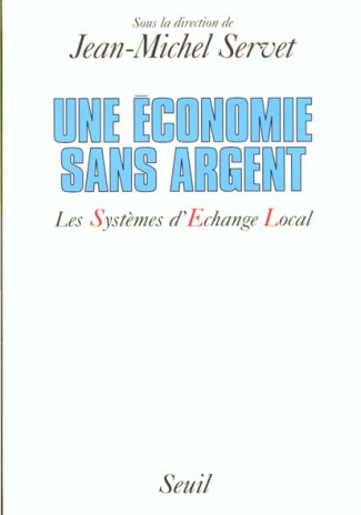 servet-jean-michel-une-economie-sans-argent-les-systemes-d-echange-local_0