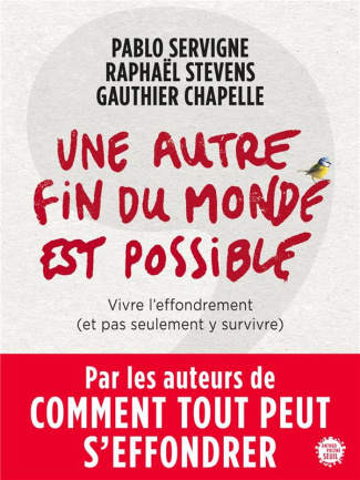 servigne-pablo-3b-stevens-raphael-3b-chapelle-gauthi-une-autre-fin-du-monde-est-possible-vivre-l-effondrement-et-pas-seulement-y-survivre_0