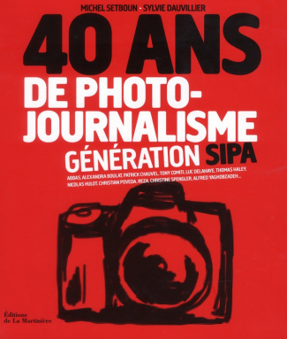 setboun-michel-3b-dauvillier-sylvie-3b-leroy-jean-fr-40-ans-de-photojournalisme-tome-2-generation-sipa_0