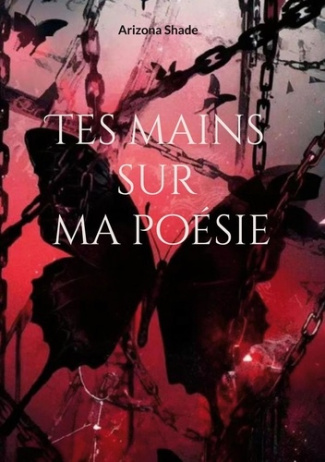 shade-arizona-tes-mains-sur-ma-poesie_0