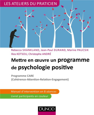 shankland-rebecca-3b-durand-jean-paul-3b-paucsik-mar-mettre-en-oeuvre-un-programme-de-psychologie-positive-programme-care-coherence-attention-relat_0