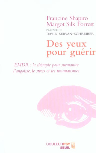 shapiro-francine-3b-silk-forrest-margot-3b-mousnier-des-yeux-pour-guerir-emdr-la-therapie-pour-surmonter-l-angoisse-le-stress-et-les-traumatismes_0