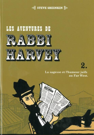 sheinkin-steve-les-aventures-de-rabbi-harvey-tome-2-la-sagesse-et-l-humour-juifs-au-far-west_0