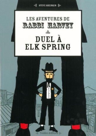sheinkin-steve-les-aventures-de-rabbi-harvey-tome-3-duel-a-elk-spring_0