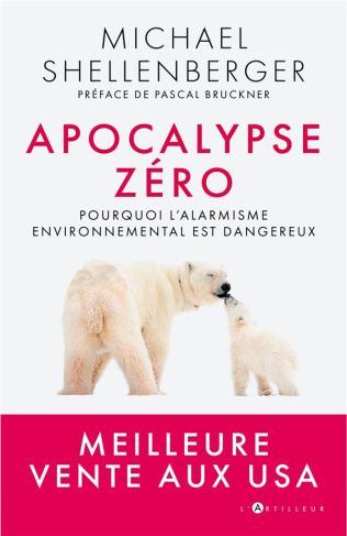 shellenberger-michael-3b-bruckner-pascal-3b-roche-da-apocalypse-zero-pourquoi-la-fin-du-monde-n-est-pas-pour-demain-les-erreurs-de-l-ecologie-radicale_0