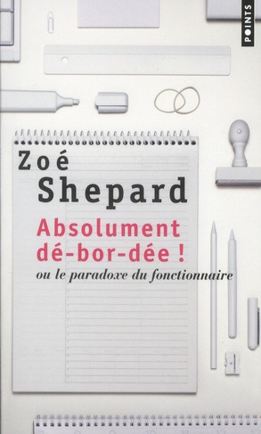 shepard-zoe-absolument-de-bor-dee-ou-le-paradoxe-du-fonctionnaire_0