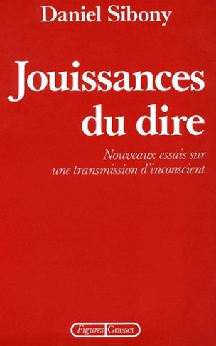 sibony-daniel-jouissances-du-dire-nouveaux-essais-sur-une-transmission-d-inconscient_0