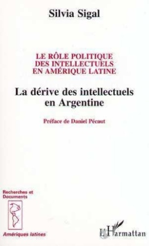 sigal-s-le-role-politique-des-intellectuels-en-amerique-latine-la-derive-des-intellectuels-en-argentine_0