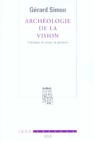 simon-gerard-archeologie-de-la-vision-l-optique-le-corps-la-peinture_0